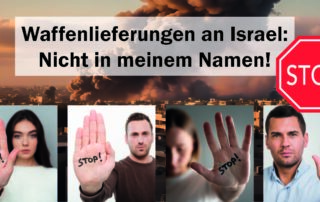 Waffenlieferungen an Israel: NICHT in meinem Namen