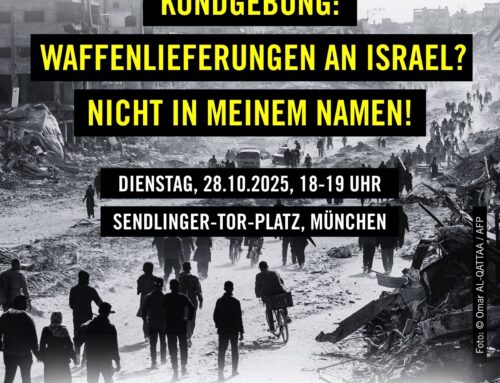 Waffenlieferungen an Israel? NICHT in meinem Namen!